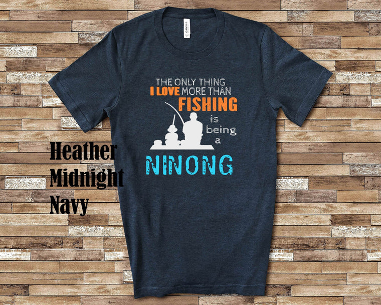 Love More Than Fishing Ninong Tshirt, Long Sleeve Shirt, Sweatshirt for a Filipino Godfather Father's Day Christmas Birthday Gift