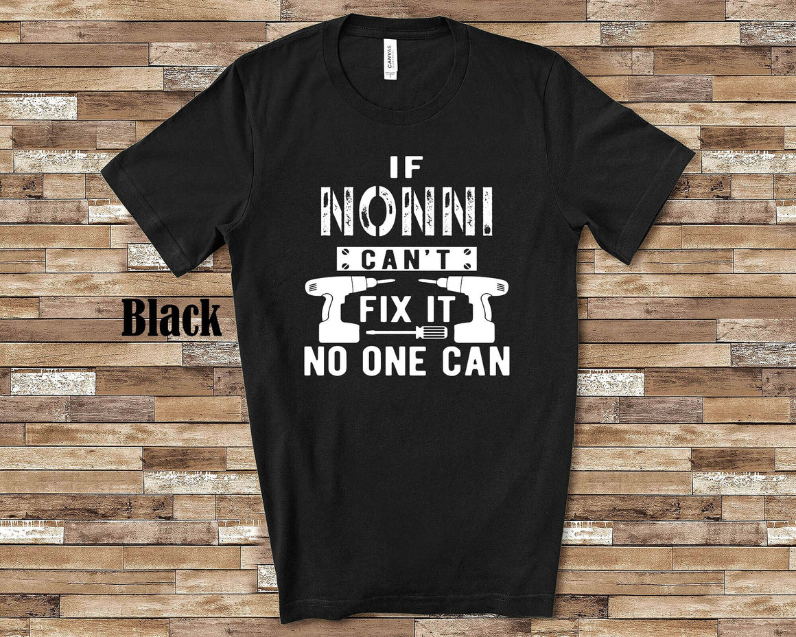 If Nonni Can't Fix It Tshirt, Long Sleeve Shirt, Sweatshirt Italy Italian Grandfather Father's Day Christmas Birthday Gift