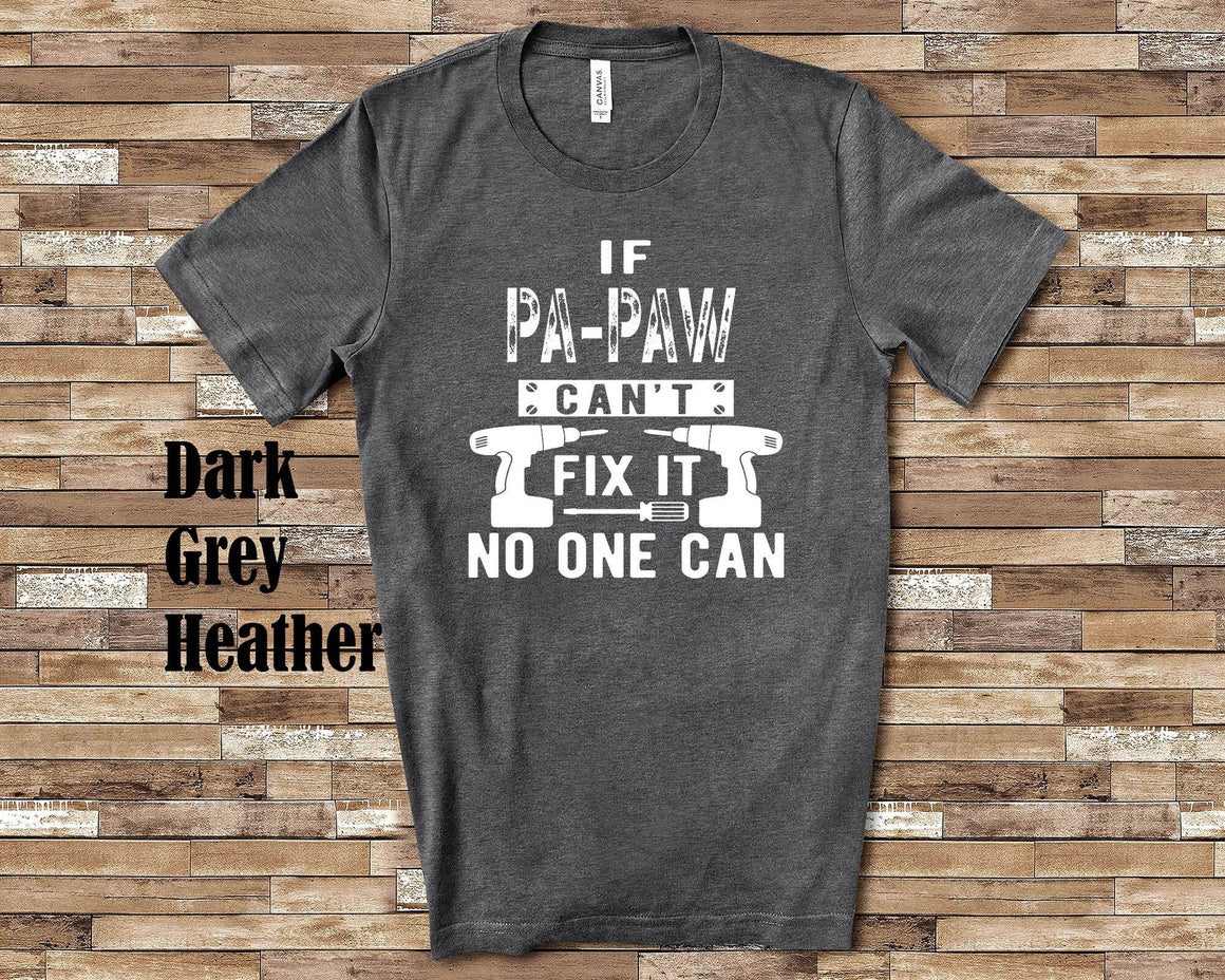 If Pa-Paw Can't Fix It Tshirt, Long Sleeve Shirt, Sweatshirt Special Grandfather Father's Day Christmas Birthday Gift