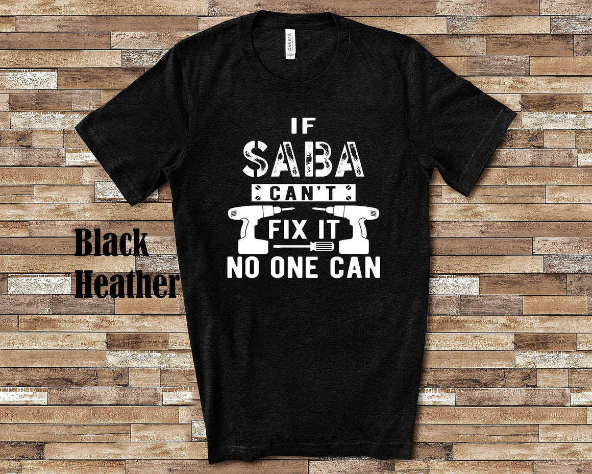If Saba Can't Fix It Tshirt, Long Sleeve Shirt, Sweatshirt Hebrew Jewish Grandfather Father's Day Christmas Birthday Gift