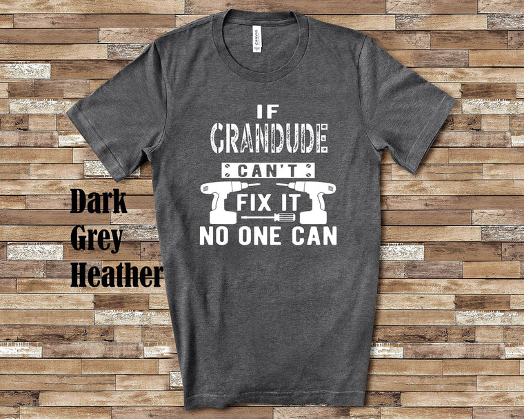 If Grandude Can't Fix It Tshirt, Long Sleeve Shirt, Sweatshirt Special Grandfather Father's Day Christmas Birthday Gift