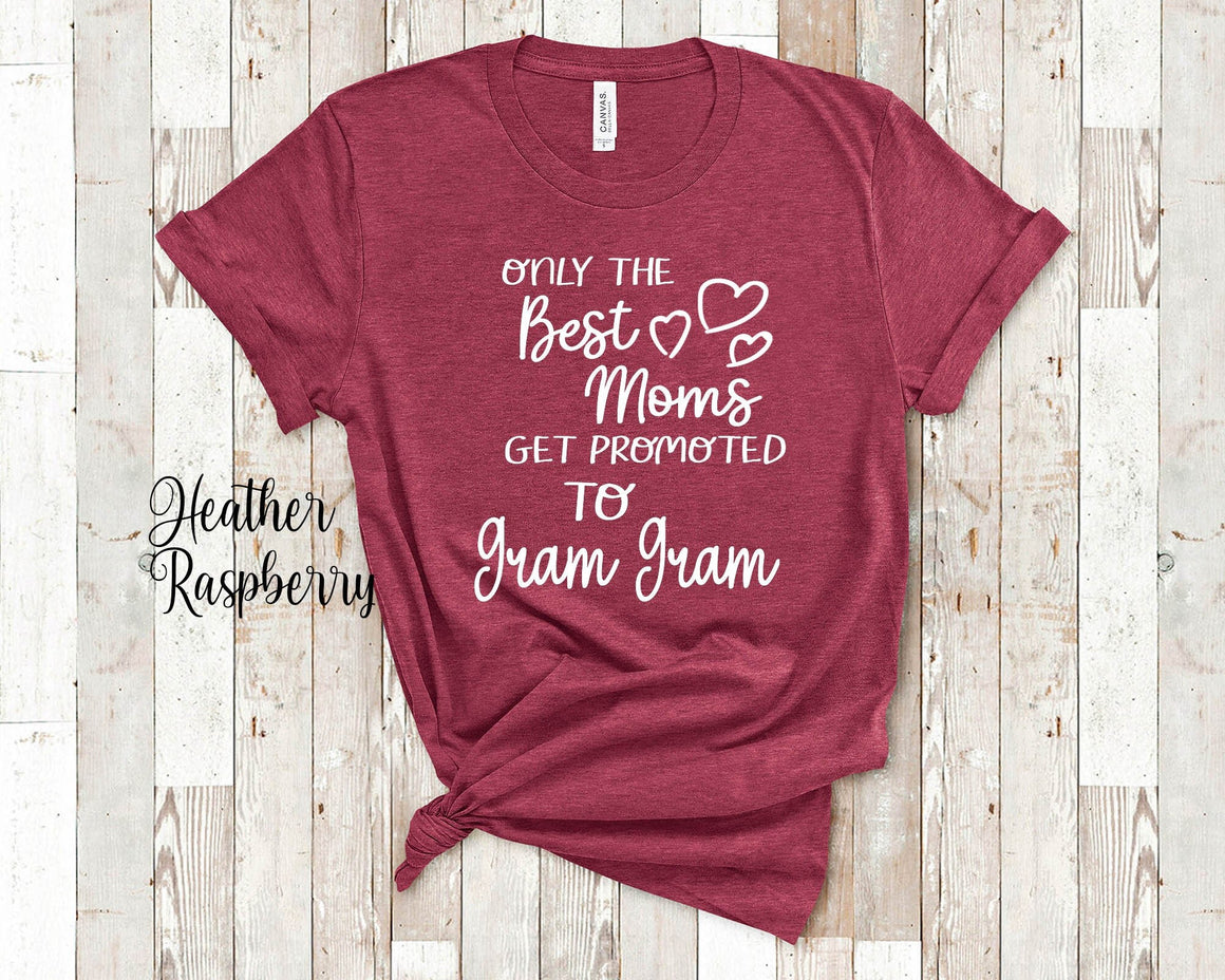 Best Moms Get Promoted to Gram Gram Grandma Tshirt, Long Sleeve Shirt or Sweatshirt for a Special Grandmother Gift Idea for Mother's Day, Birthday, Christmas or Pregnancy Reveal