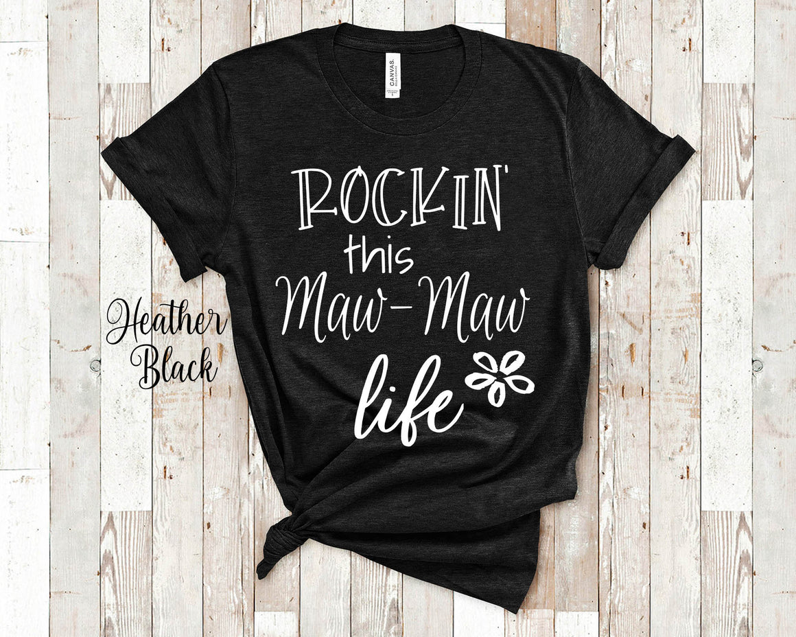 Rockin This Maw-Maw Life Grandma Tshirt Special Grandmother Gift Idea for Mother's Day, Birthday, Christmas or Pregnancy Reveal Announcement