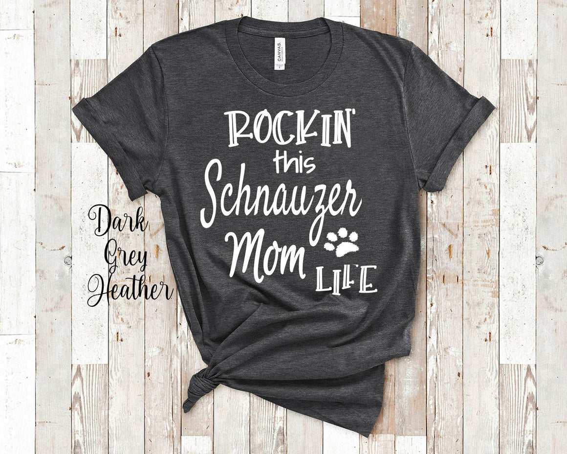 Rockin This Life Schnauzer Mom Tshirt Schnauzer Dog Owner Gifts  - Funny Schnauzer Shirt Gifts for Schnauzer Pet Parent