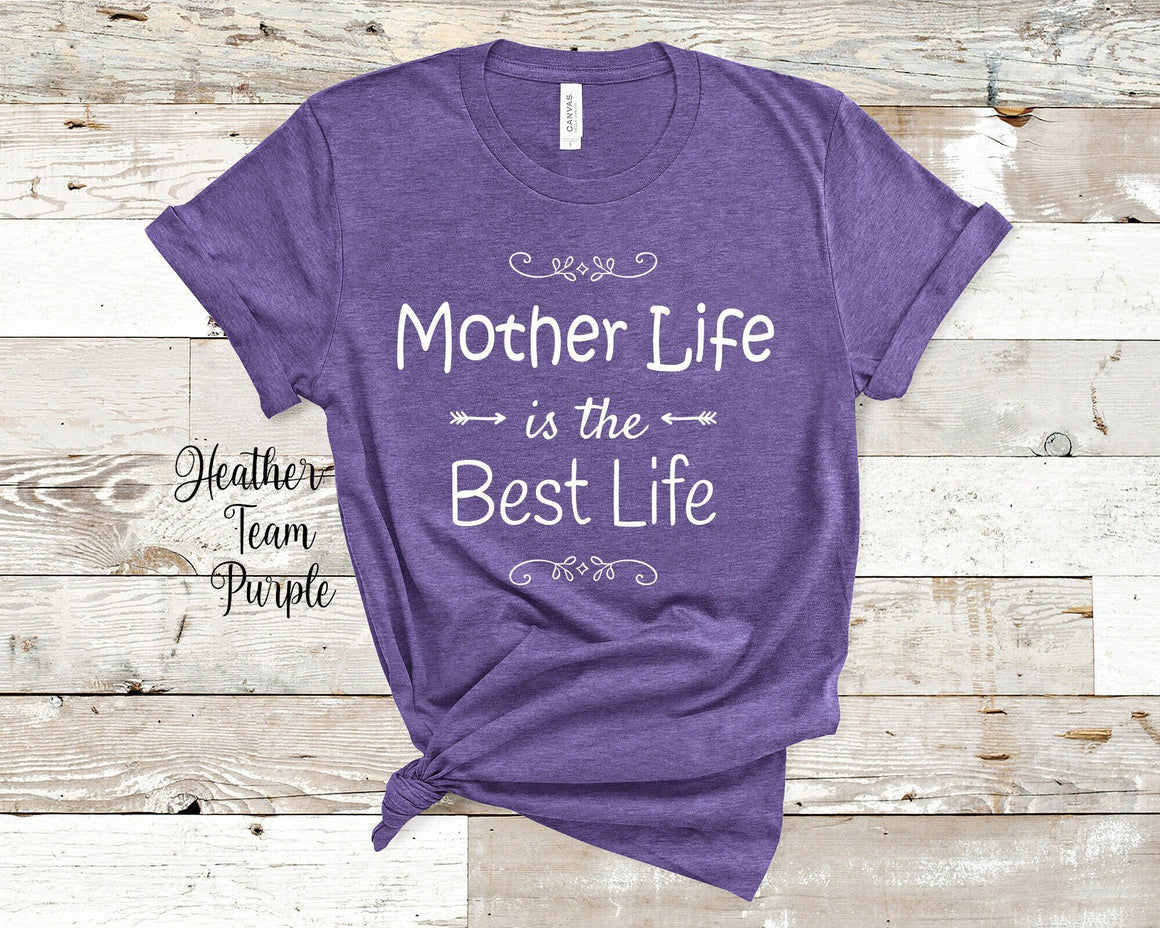 Mother Life Is The Best Life Mom Tshirt, Long Sleeve Shirt and Sweatshirt Special Gift Idea for Mother's Day, Birthday, Christmas or Pregnancy Reveal Announcement