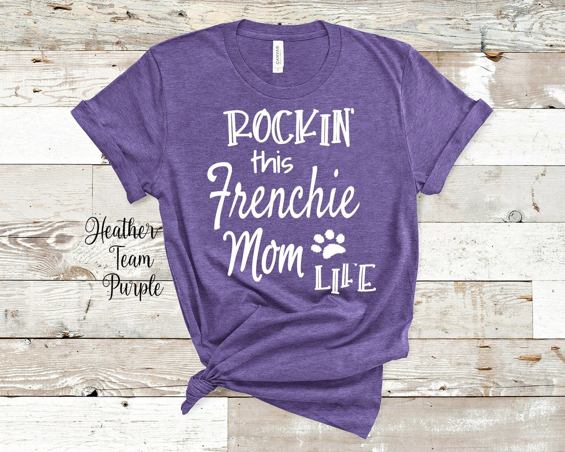 Rockin This Life Frenchie Mom Tshirt Frenchie Dog Owner Gifts  - Funny French Bulldog Shirt Gifts for Frenchie Pet Parent