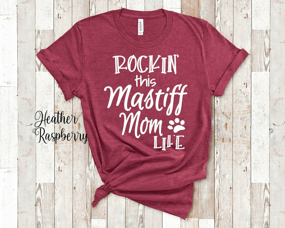Rockin This Life Mastiff Mom Tshirt Mastiff Dog Owner Gifts  - Funny Mastiff Shirt Gifts for Mastiff Pet Parent