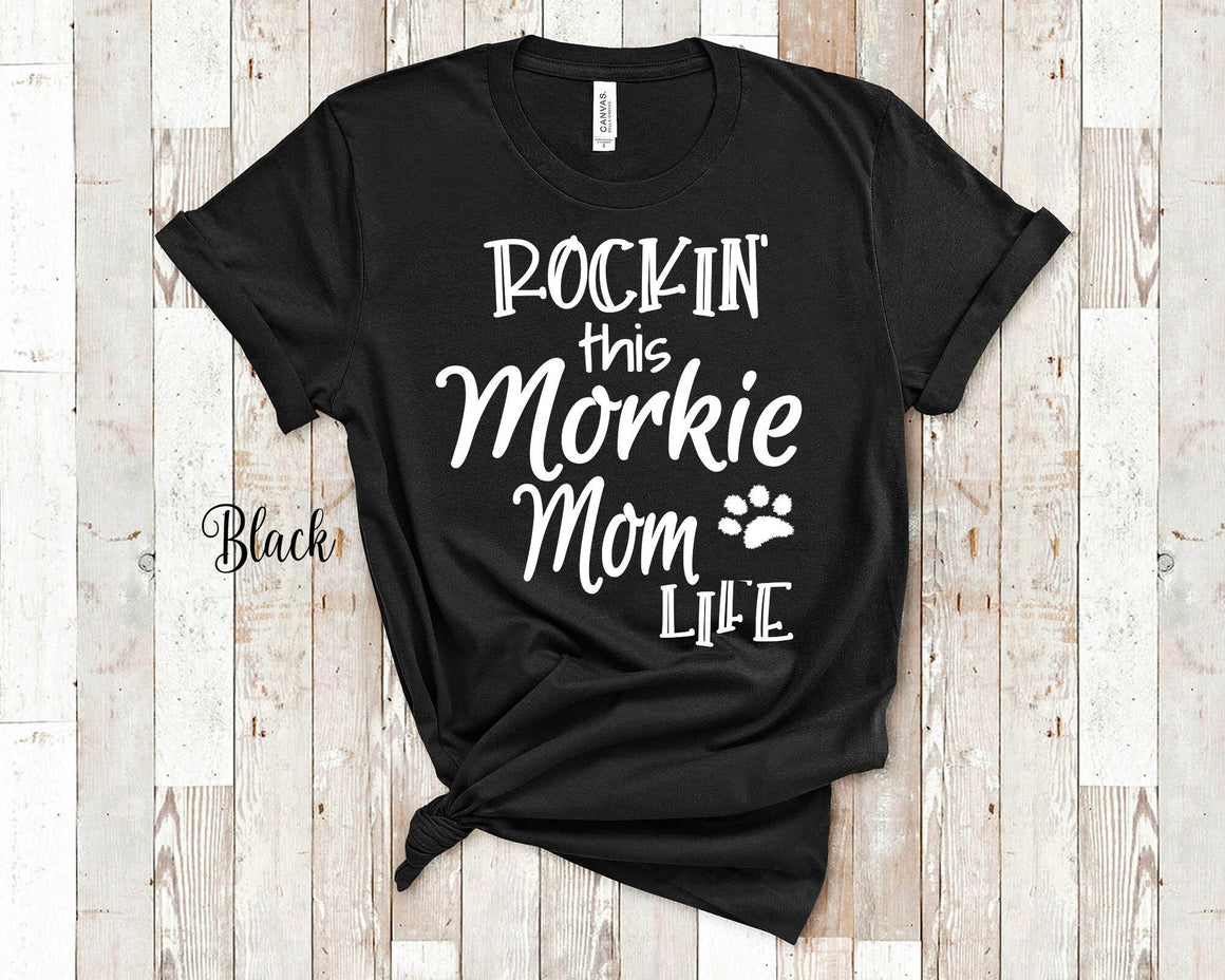 Rockin This Life Morkie Mom Tshirt Morkie Dog Owner Gifts  - Funny Morkie Shirt Gifts for Morkie Pet Parent