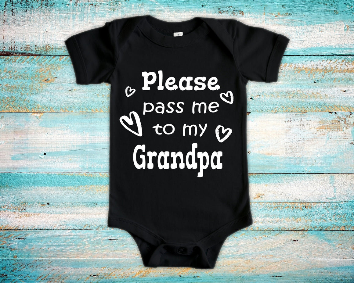 Pass Me To Grandpa Cute Baby Bodysuit, Tshirt or Toddler Shirt Special Grandfather Gift or Pregnancy Announcement