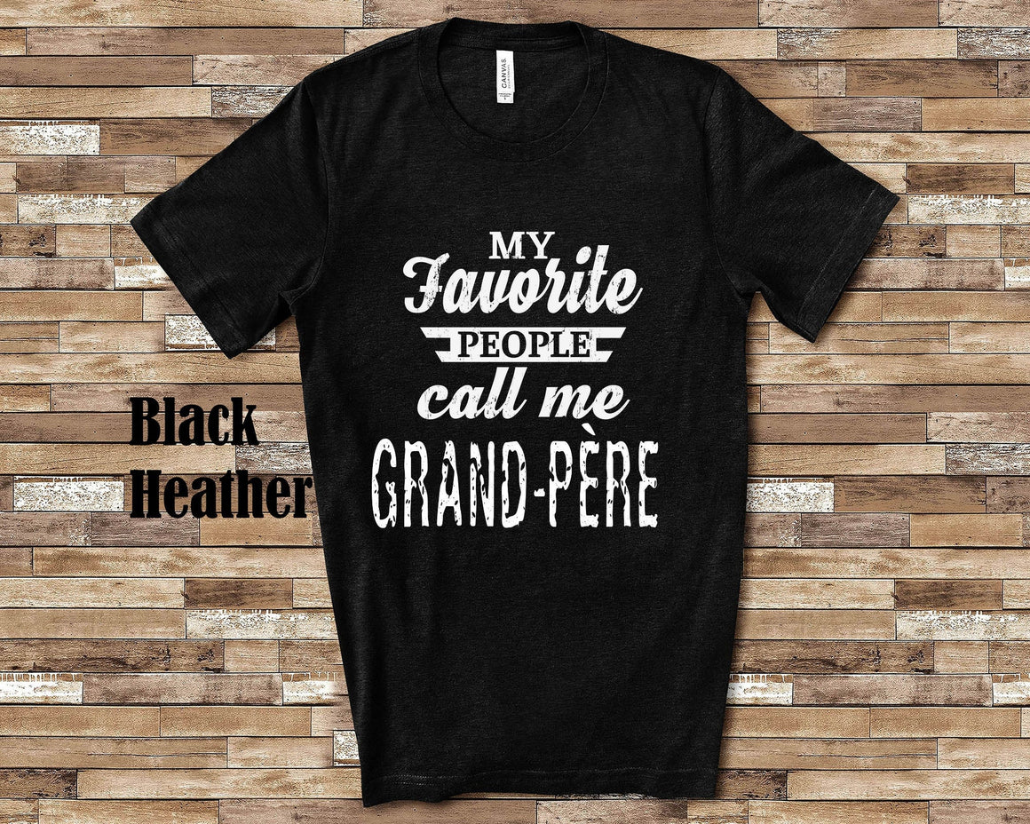 My Favorite People Grand-Père Tshirt, Long Sleeve Shirt, Sweatshirt French Grandfather Father's Day Christmas Birthday Gift