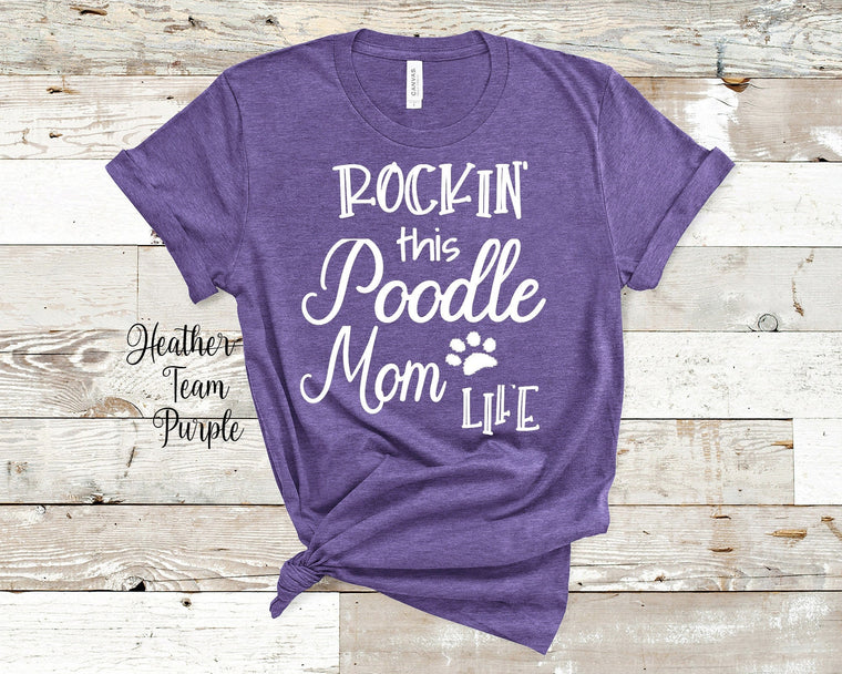 Rockin This Life Poodle Mom Tshirt Poodle Dog Owner Gifts  - Funny Poodle Shirt Gifts for Poodle Pet Parent