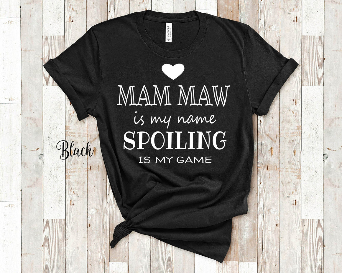 Mam Maw Is My Name Grandma Tshirt, Long Sleeve Shirt and Sweatshirt for Special Grandmother Gift Idea for Mother's Day, Birthday, Christmas or Pregnancy Reveal Announcement
