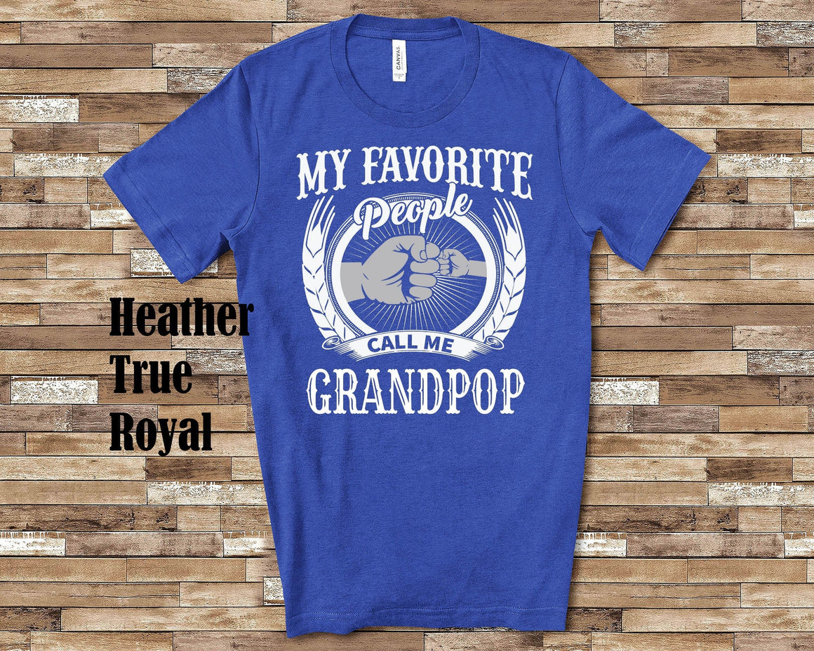 My Favorite People Grandpop fist Tshirt, Long Sleeve Shirt, Sweatshirt Special Grandfather Father's Day Christmas Birthday Gift
