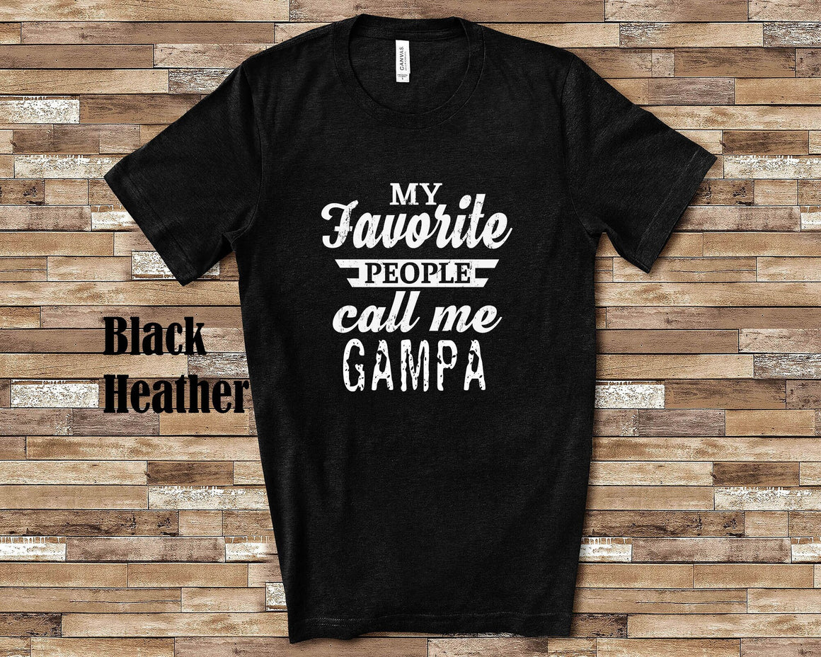 My Favorite People Call Me Gampa Tshirt, Long Sleeve Shirt, Sweatshirt Special Grandfather Father's Day Christmas Birthday Gift