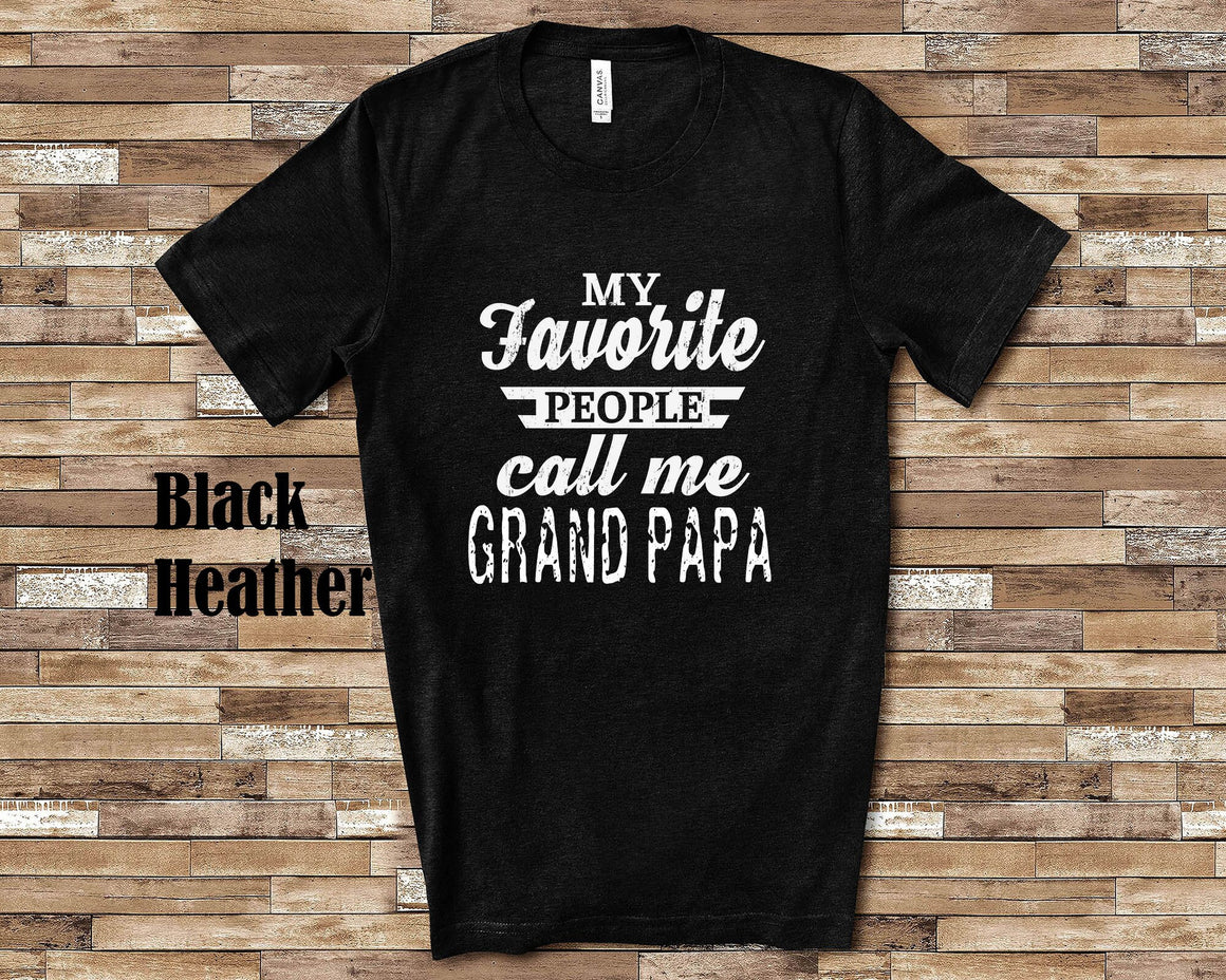 My Favorite People Grand Papa Tshirt, Long Sleeve Shirt, Sweatshirt Special Grandfather Father's Day Christmas Birthday Gift
