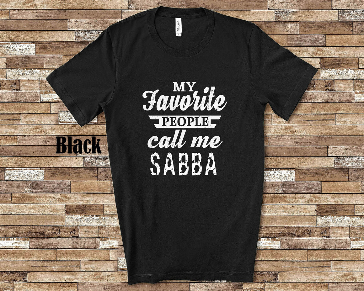 My Favorite People Call Me Sabba Tshirt, Long Sleeve Shirt, Sweatshirt Jewish Grandfather Father's Day Christmas Birthday Gift