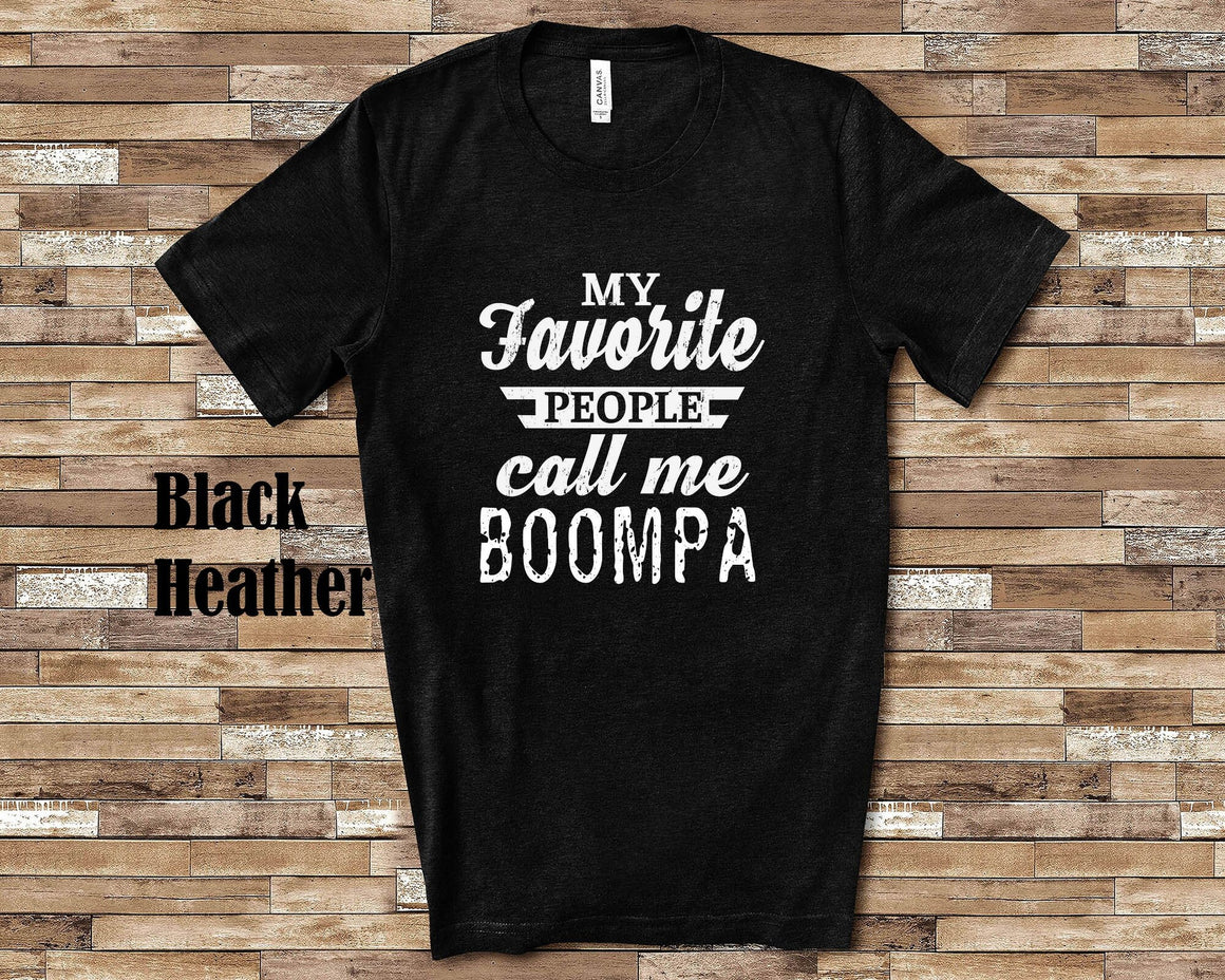 My Favorite People Call Me Boompa Tshirt, Long Sleeve Shirt, Sweatshirt Special Grandfather Father's Day Christmas Birthday Gift