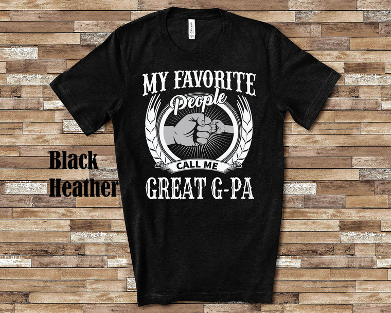 My Favorite People Great G-pa fist Tshirt, Long Sleeve Shirt Sweatshirt Special Grandfather Father's Day Christmas Birthday Gift