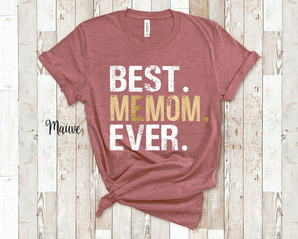 Best Memom Ever Grandma Tshirt, Long Sleeve Shirt or Sweatshirt for a - Birthday Mother's Day Christmas Gift for Grandmother