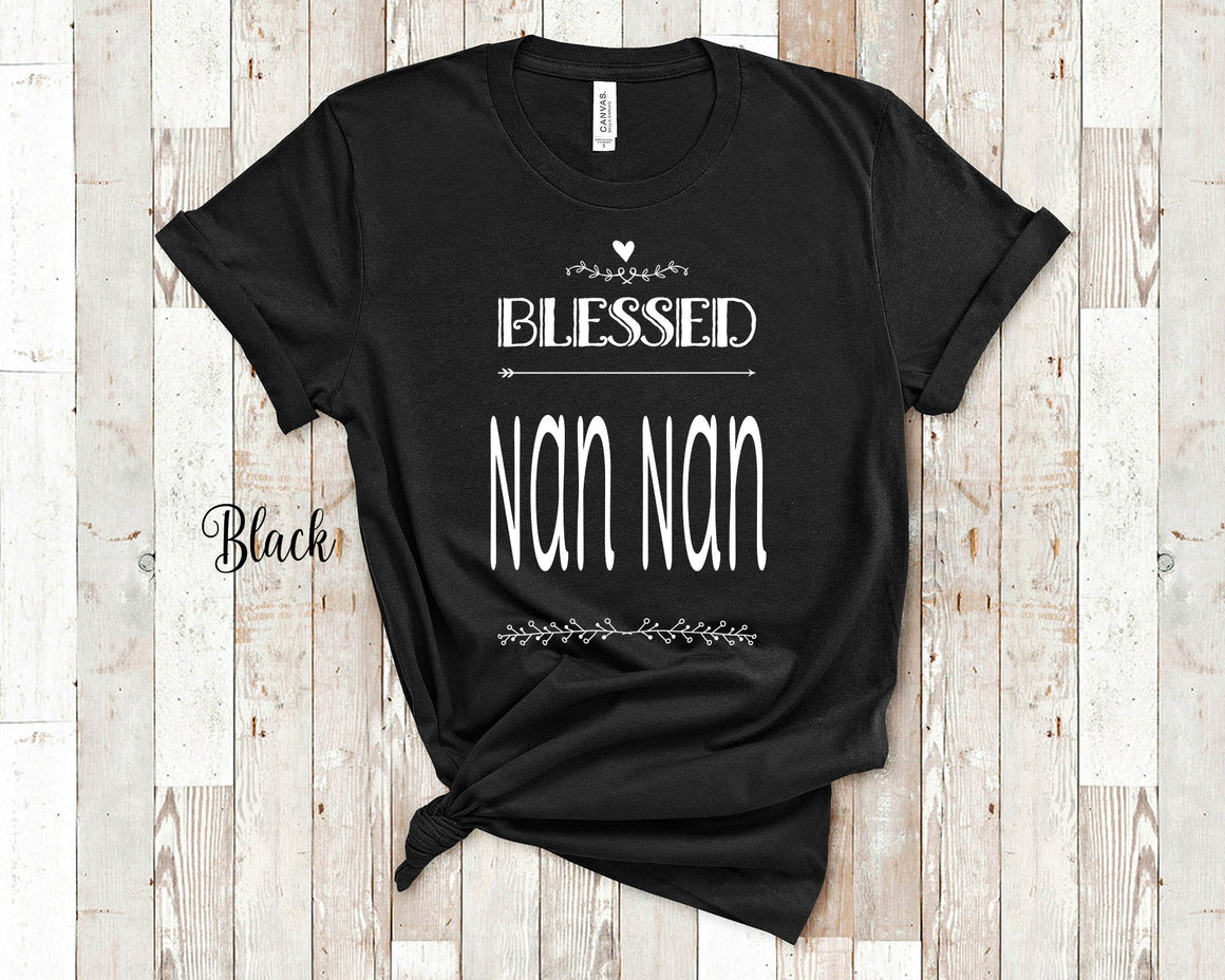 Blessed Nan Nan Grandma Tshirt, Long Sleeve Shirt and Sweatshirt Special Grandmother Gift Idea for Mother's Day, Birthday, Christmas or Pregnancy Reveal Announcement
