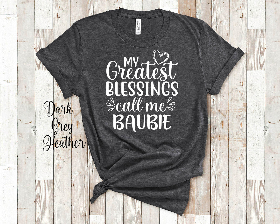 My Greatest Blessings Call Me Baubie Grandma Tshirt, Long Sleeve Shirt and Sweatshirt Special Grandmother Gift Idea for Mother's Day, Birthday, Christmas or Pregnancy Reveal