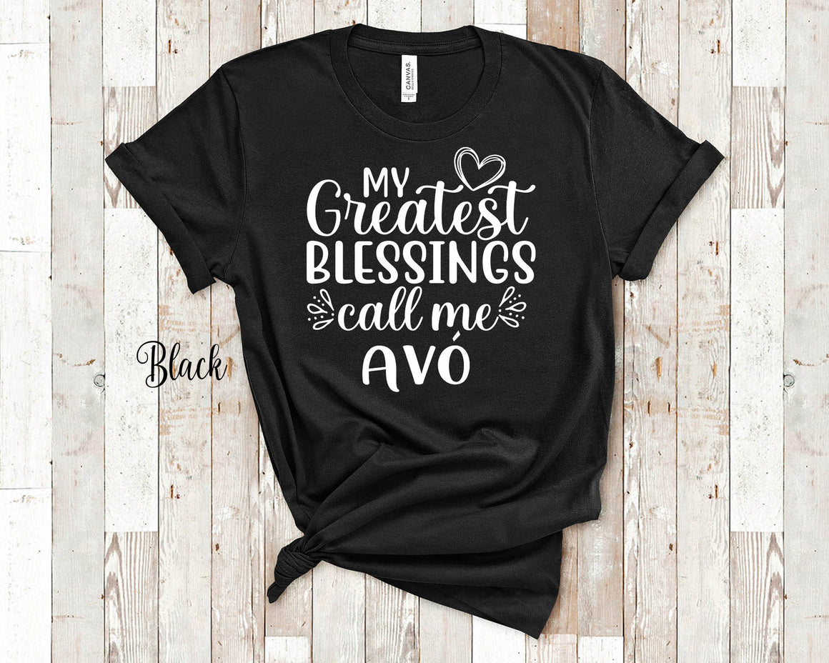 My Greatest Blessings Call Me Avó Grandma Tshirt, Long Sleeve Shirt and Sweatshirt Portuguese Grandmother Gift Idea for Mother's Day, Birthday, Christmas or Pregnancy Reveal