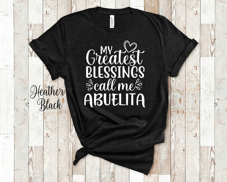 My Greatest Blessings Call Me Abuelita Grandma Tshirt, Long Sleeve Shirt and Sweatshirt Spanish Grandmother Gift Idea for Mother's Day Birthday, Christmas or Pregnancy Reveal