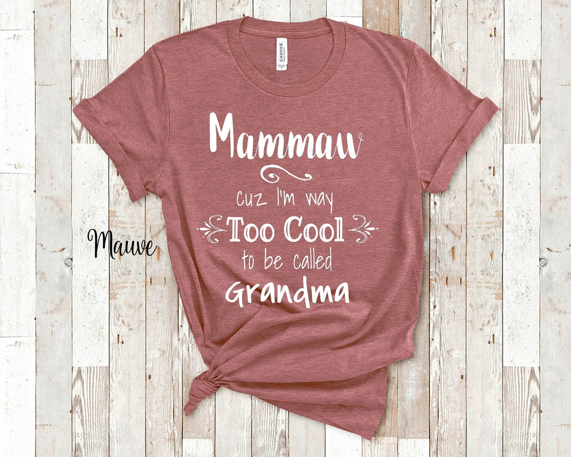 Too Cool Mammaw Grandma Tshirt Special Grandmother Gift Idea for Mother's Day, Birthday, Christmas or Pregnancy Reveal Announcement
