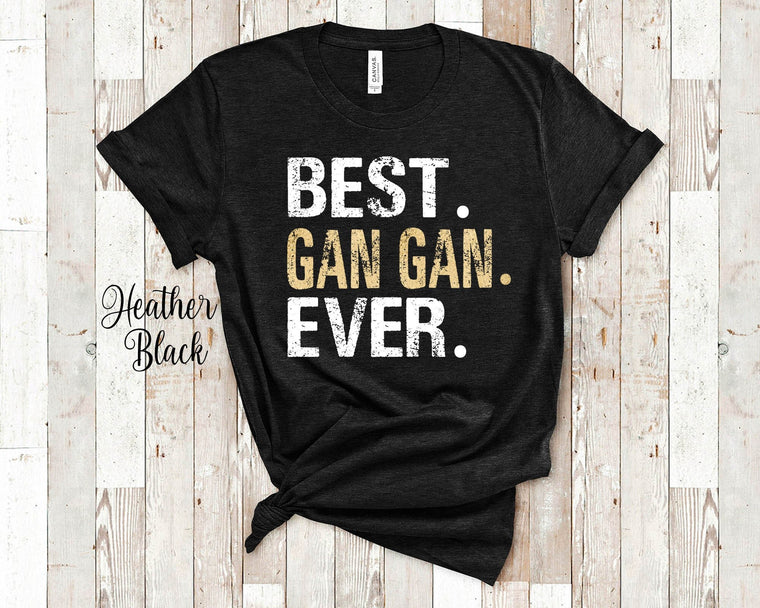 Best Gan Gan Ever Grandma Tshirt, Long Sleeve and Sweatshirt Gift for Grandmother Great Mothers Day Birthday Christmas or Grandparent Gifts