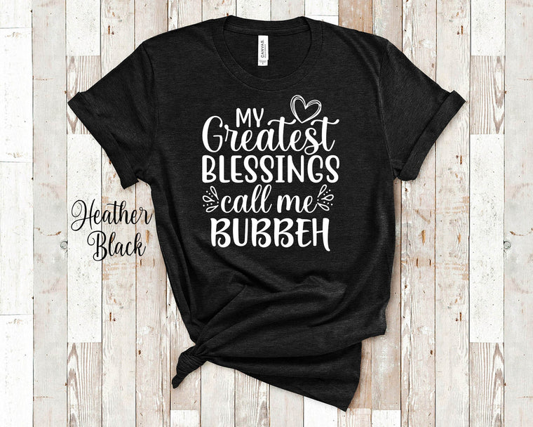 My Greatest Blessings Call Me Bubbeh Grandma Tshirt, Long Sleeve and Sweatshirt  Jewish Grandmother Gift Idea for Mother's Day, Birthday, Christmas or Pregnancy Reveal