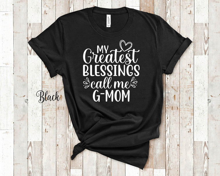 My Greatest Blessings Call Me G-mom Grandma Tshirt Special Grandmother Gift Idea for Mother's Day, Birthday, Christmas or Pregnancy Reveal