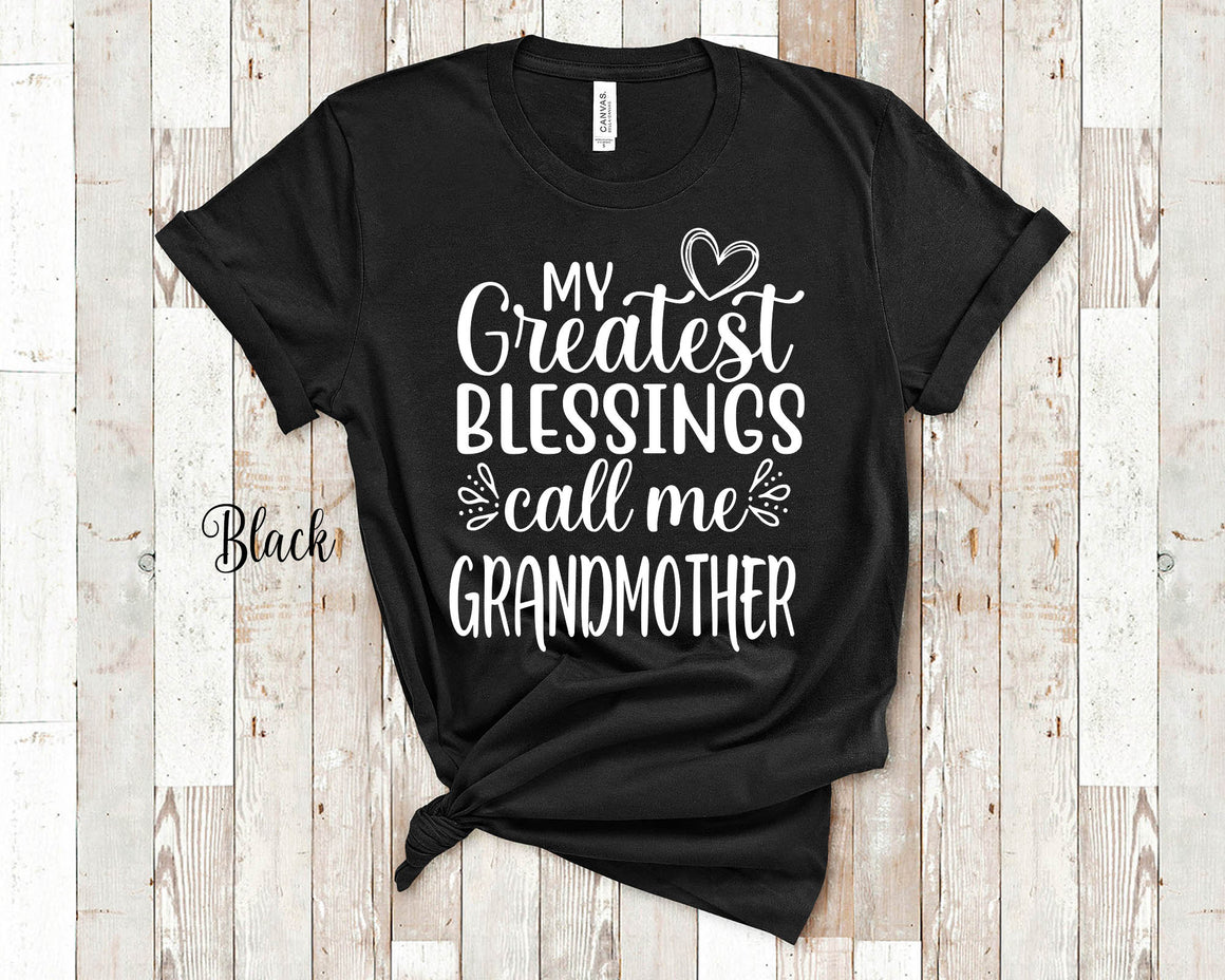 My Greatest Blessings Call Me Grandmother Grandma Tshirt Special Gift Idea for Mother's Day, Birthday, Christmas or Pregnancy Reveal