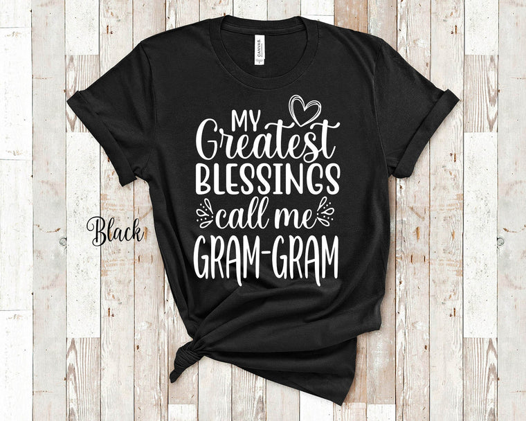 My Greatest Blessings Call Me Gram-Gram Grandma Tshirt Special Grandmother Gift Idea for Mother's Day, Birthday, Christmas Pregnancy Reveal