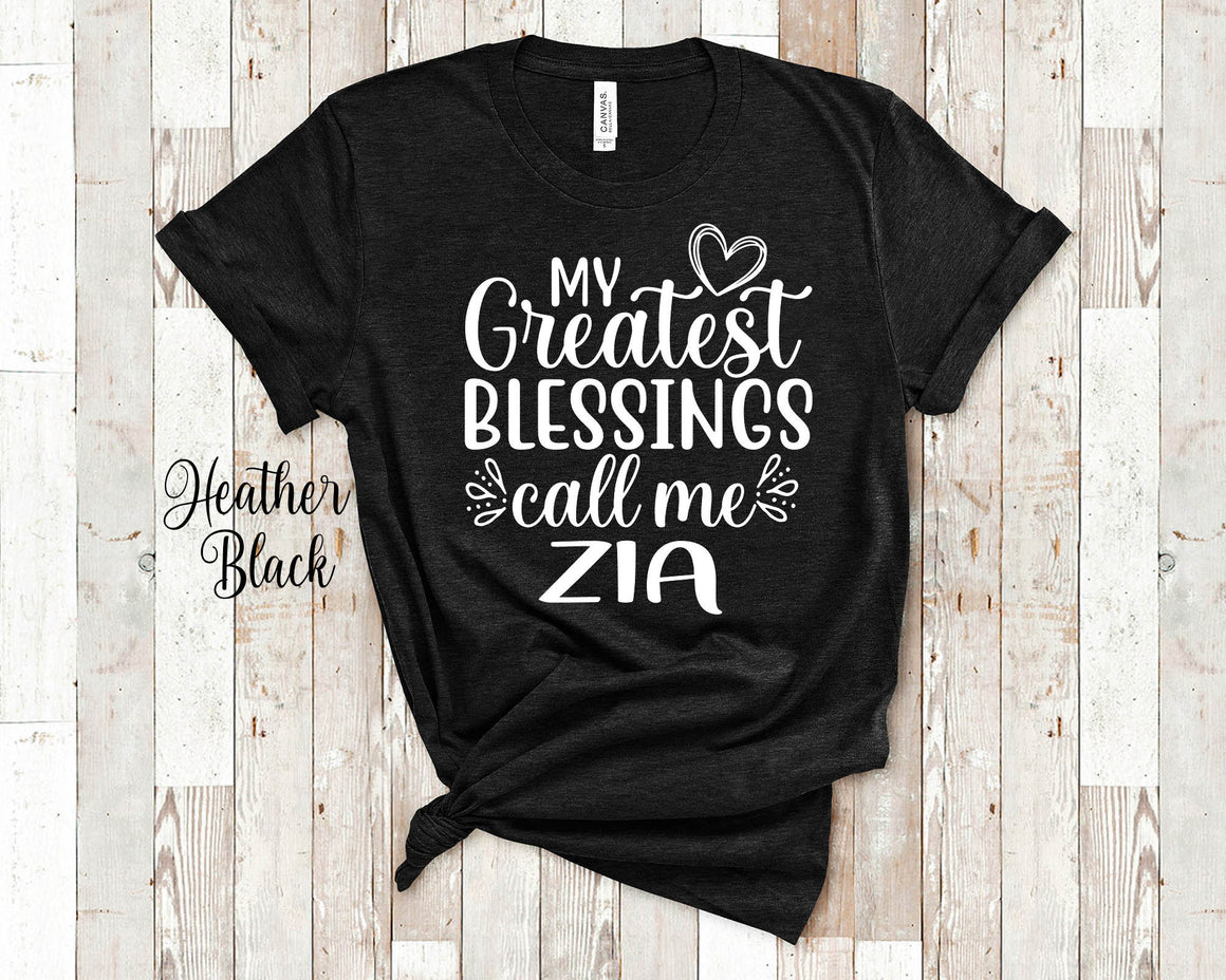 My Greatest Blessings Call Me Zia Aunt Tshirt Italy Italian Aunt Gift Idea for Mother's Day, Birthday, Christmas or Pregnancy Reveal