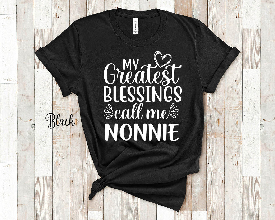 My Greatest Blessings Call Me Nonnie Grandma Tshirt Italian Grandmother Gift Idea for Mother's Day, Birthday, Christmas or Pregnancy Reveal