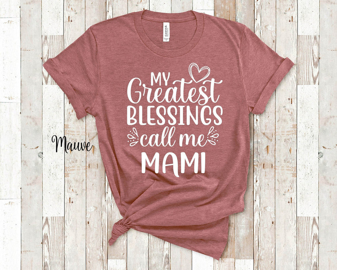 My Greatest Blessings Call Me Mami Grandma Tshirt, Long Sleeve Shirt and Sweatshirt Special Grandmother Gift Idea for Mother's Day, Birthday, Christmas or Pregnancy Reveal
