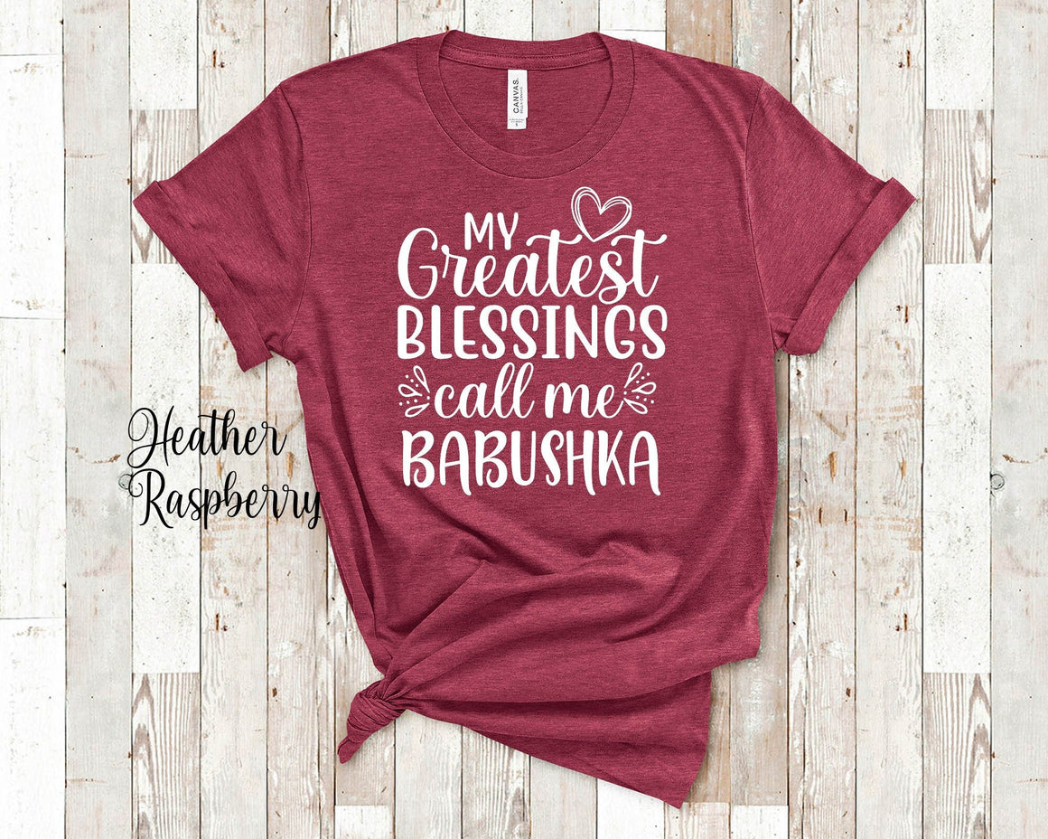 My Greatest Blessings Call Me Babushka Grandma Tshirt, Long Sleeve Shirt and Sweatshirt Russian Grandmother Gift Idea for Mother's Day Birthday, Christmas or Pregnancy Reveal