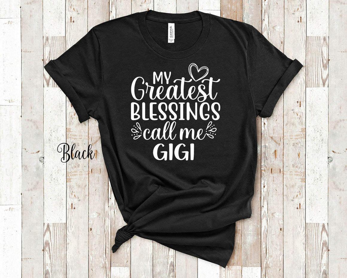 My Greatest Blessings Call Me Gigi Grandma Tshirt Special Grandmother Gift Idea for Mother's Day, Birthday, Christmas or Pregnancy Reveal