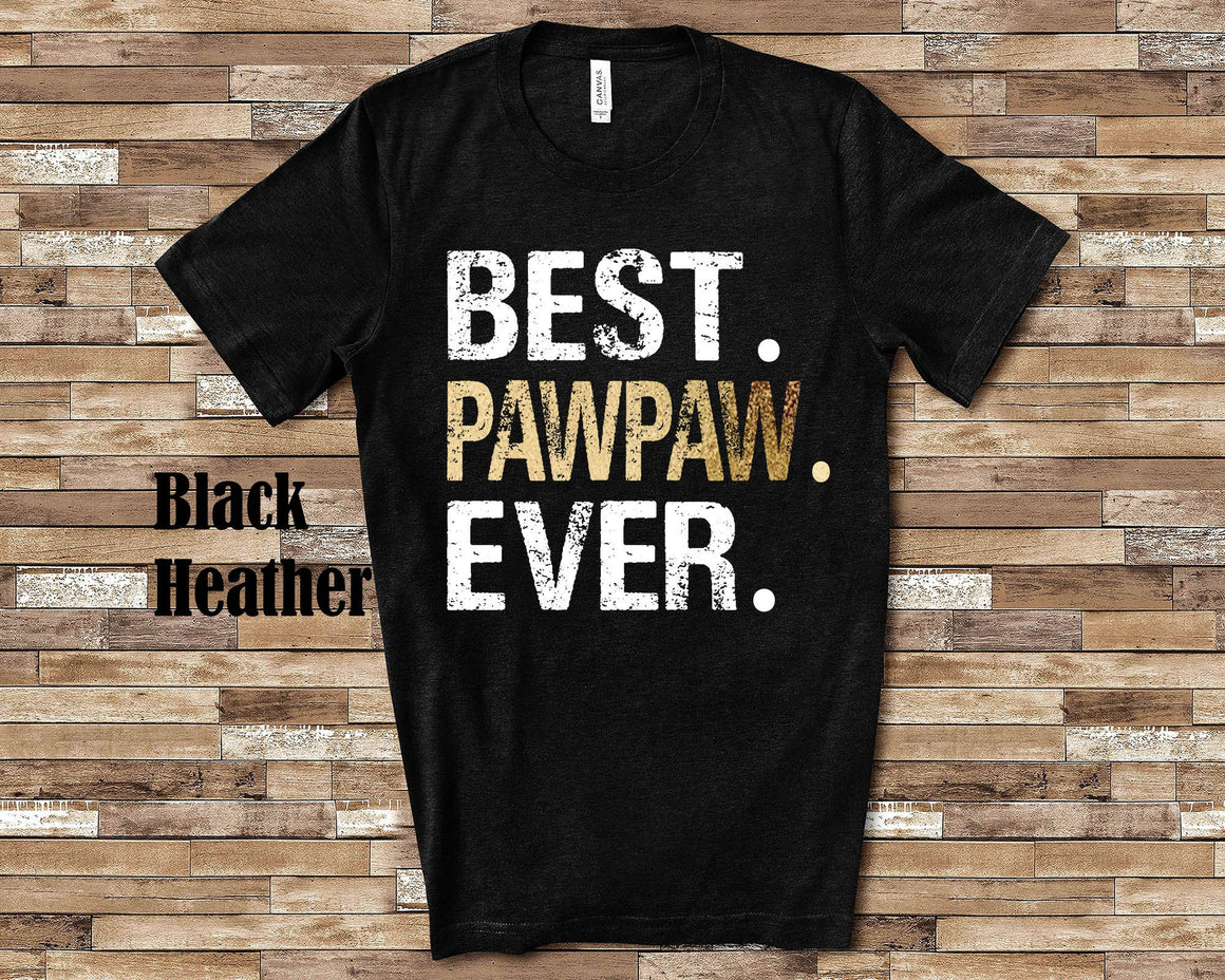 Best PawPaw Ever Tshirt for Men - Great Fathers Day Gifts or Grandparent Gifts