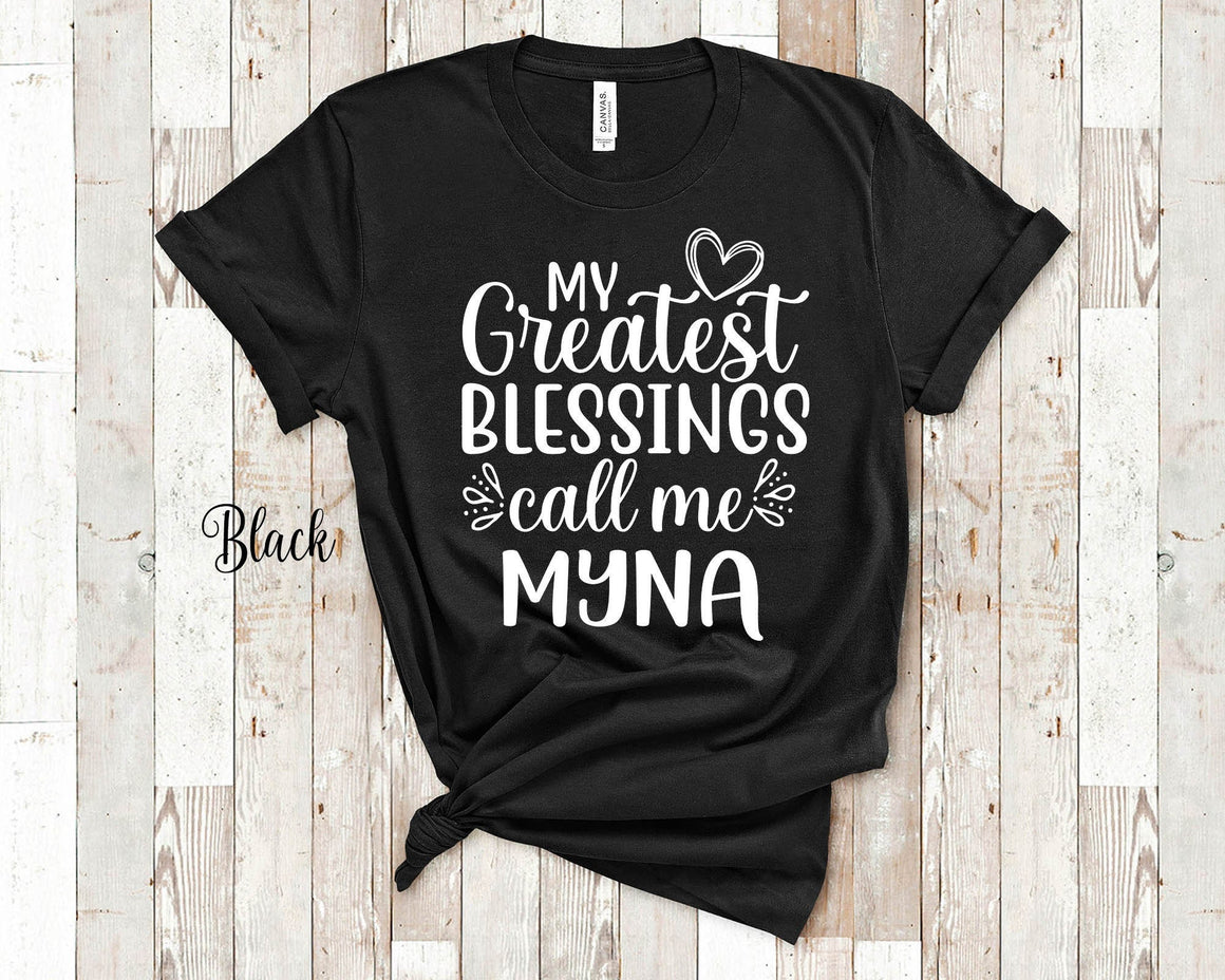 My Greatest Blessings Call Me Myna Grandma Tshirt Special Grandmother Gift Idea for Mother's Day, Birthday, Christmas or Pregnancy Reveal