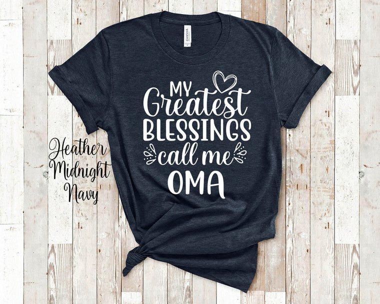 My Greatest Blessings Call Me Oma Grandma Tshirt German Grandmother Gift Idea for Mother's Day, Birthday, Christmas or Pregnancy Reveal