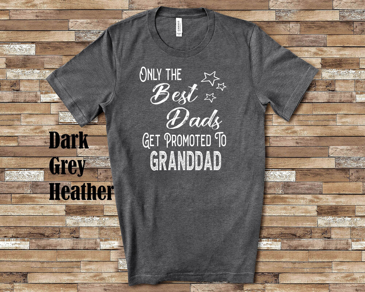 The Best Dads Get Promoted to Granddad Grandpa Tshirt Special Grandfather Gift Idea for Father's Day Birthday, Christmas or Pregnancy Reveal
