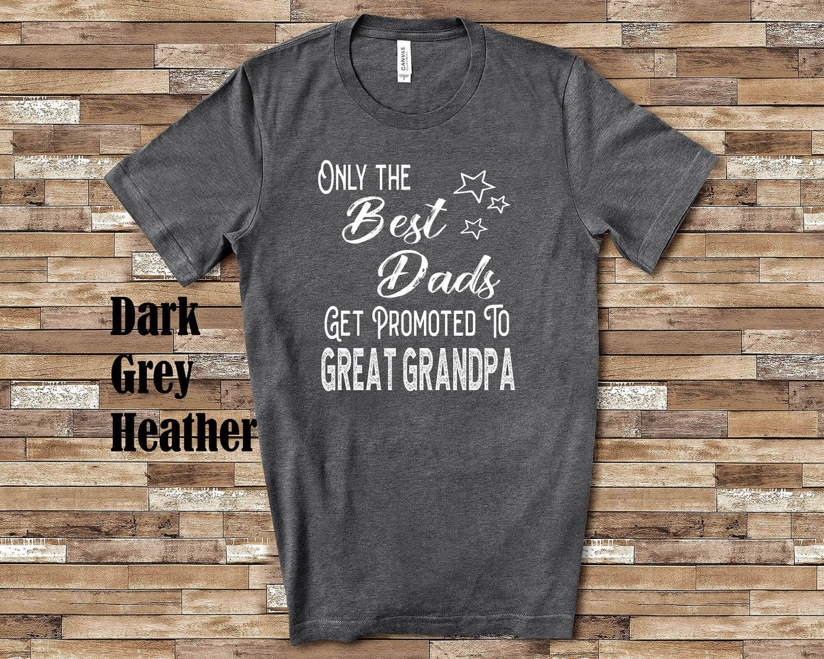 Best Dads Get Promoted to Great Grandpa Great Grandfather Tshirt Special Gift Idea for Father's Day, Birthday, Christmas or Pregnancy Reveal