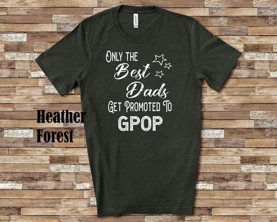 The Best Dads Get Promoted to Gpop Grandpa Tshirt Special Grandfather Gift Idea for Father's Day, Birthday, Christmas or Pregnancy Reveal