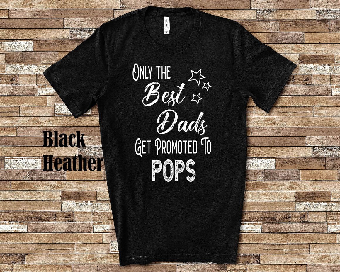 The Best Dads Get Promoted to Pops Grandpa Tshirt Special Grandfather Gift Idea for Father's Day, Birthday, Christmas or Pregnancy Reveal