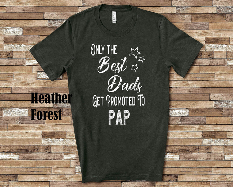 The Best Dads Get Promoted to Pap Grandpa Tshirt Special Grandfather Gift Idea for Father's Day, Birthday, Christmas or Pregnancy Reveal
