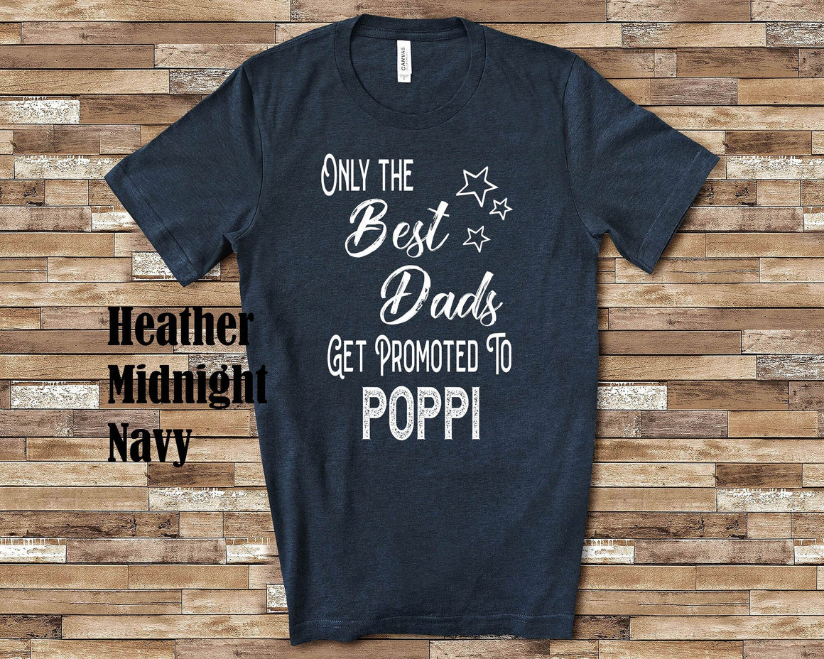 The Best Dads Get Promoted to Poppi Grandpa Tshirt Special Grandfather Gift Idea for Father's Day, Birthday, Christmas or Pregnancy Reveal