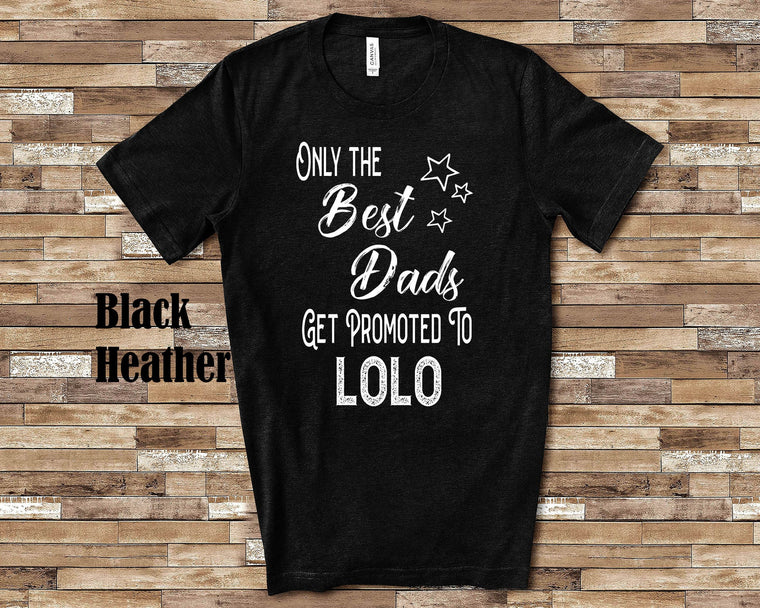 The Best Dads Get Promoted to Lolo Grandpa Tshirt Filipino Grandfather Gift Idea for Father's Day, Birthday, Christmas or Pregnancy Reveal