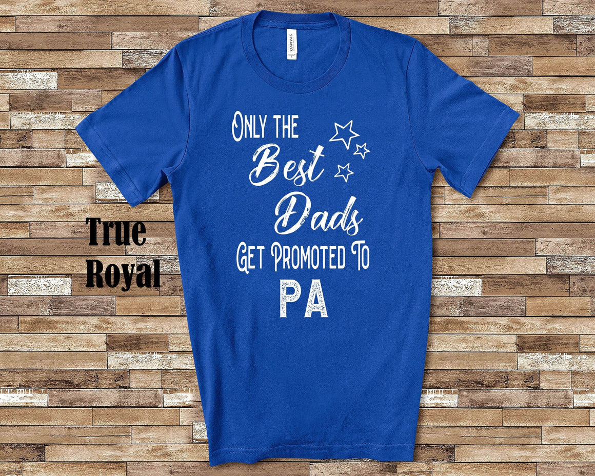 The Best Dads Get Promoted to Pa Grandpa Tshirt Special Grandfather Gift Idea for Father's Day, Birthday, Christmas or Pregnancy Reveal