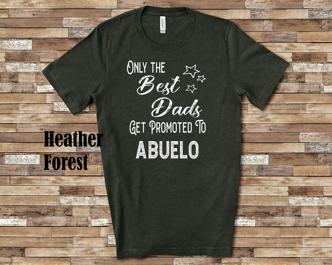 The Best Dads Get Promoted to Abuelo Grandpa Tshirt Spanish Grandfather Gift Idea for Father's Day, Birthday, Christmas or Pregnancy Reveal